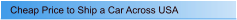 Cheap Price to Ship a Car Across USA
