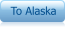 To Alaska