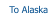 To Alaska