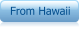 From Hawaii