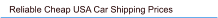 Reliable Cheap USA Car Shipping Prices
